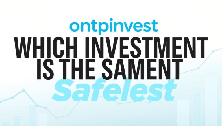 which investment is the safest ontpinvest